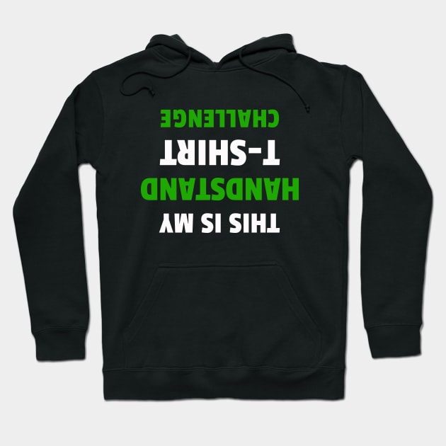 This is My Handstand Challenge Hoodie by Yasna